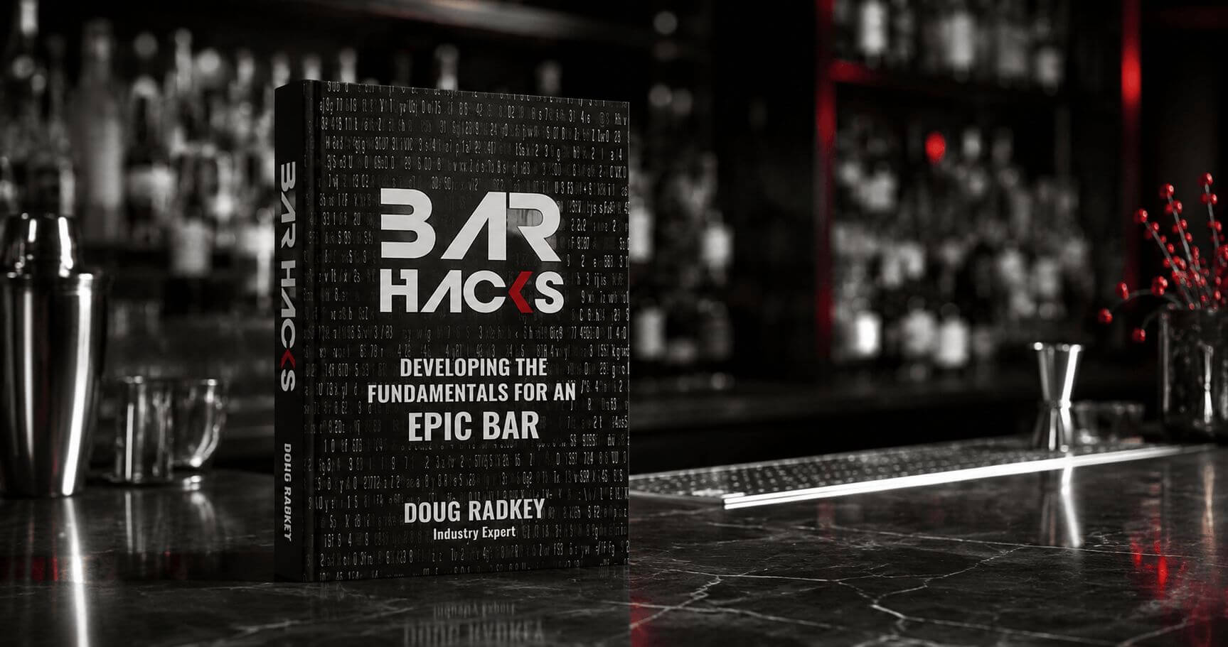 Bar Hacks hospitality operations book by Doug Radkey displayed in a premium bar setting.